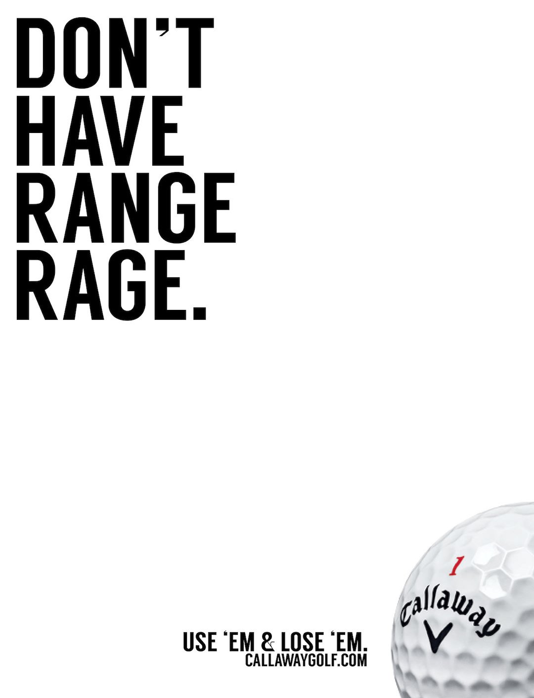 "Don't have range rage" Callaway golf ball ad "Don't have range rage" Callaway golf ball ad